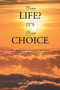 Your Life? It's Your Choice
