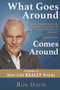 What Goes Around Comes Around : A Guide to How Life REALLY Works