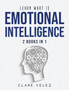 Learn What Is Emotional Intelligence : 2 Books in 1