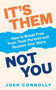 It???s Them, Not You : How to Break Free from Toxic Parents and Reclaim Your Story