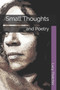 Small Thoughts : and Poetry