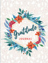 Gratitude Journal - Good Days Start With Gratitude : Amazing 5 Minutes Journal to a Grateful Life - Five Minutes Daily Gratitude Journal for Women and Men
