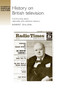 History on British Television : Constructing Nation, Nationality and Collective Memory by Robert Dillon - Hardback