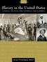 Slavery in the United States [2 volumes] : A Social, Political, and Historical Encyclopedia