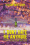 I Don't Hate Me Any More