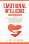 Emotional Intelligence : Mastery Bible 6 books in 1 - Empath, Emotional Intelligence for Leadership, Improve Your Social Skills, Cognitive Behavioral Therapy, How to Analyze People, Dark Psychology Se