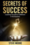 Secrets of Success : Coaching Yourself to Fulfillment in the Business