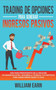 Trading de Opciones Para Generar Ingresos Pasivos : Guia para principiantes en la creacion de ganancias extra. Desarrolla tecnicas y estrategias para ganar dinero desde tu casa