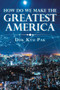 How Do We Make the Greatest America