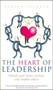 The Heart Of Leadership : Unlock Your Inner Wisdom and Inspire Others