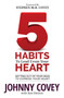 5 Habits to Lead from Your Heart : Getting Out of Your Head to Express Your Heart