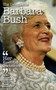 The Delaplaine Barbara Bush - Her Essential Quotations