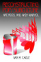 Reconstructing Pop/Subculture : Art, Rock, and Andy Warhol by Van M. Cagle - Paperback