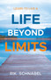 Learn to Live a Life Beyond Limits