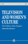 Television and Women's Culture : The Politics of the Popular by Mary Ellen Brown - Paperback