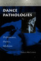 Dance Pathologies : Performance, Poetics, Medicine by Felicia McCarren - Paperback