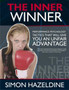 The Inner Winner : Performance Psychology Tactics - That Give You an Unfair Advantage