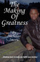 THE Making of Greatness