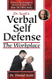 Dr Scott's Verbal Self Defense in The Workplace : Proven Psychological Secrets to Help You Beat The Office Bully