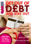 Get Out of Debt and Stay Out Get Out of Debt and Stay Out