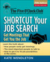 Shortcut Your Job Search : Get Meetings That Get You the Job