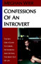 Confessions of an Introvert : The Shy Girl's Guide to Career, Networking and Getting the Most Out of Life