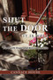 SHUT THE DOOR "It is Well"