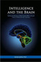 Intelligence & the Brain : Solving the Mystery of Why People Differ in IQ & How a Child Can be a Genius