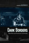 Dark Borders : Film Noir and American Citizenship by Jonathan Auerbach - Paperback