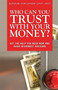 Who Can you Trust with Your Money?