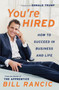 You're Hired : How To Succeed In Business & Life From The Winner Of The Apprentice