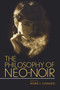 The Philosophy of Neo-Noir by Mark T. Conard - Paperback
