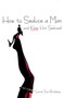 How To Seduce A Man And Keep Him Seduced
