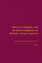 Rhetoric, Religion, and the Roots of Identity in British Colonial America