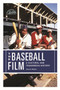 The Baseball Film : A Cultural and Transmedia History by Aaron Baker - Paperback