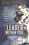 The Leader within You : Master 9 Powers to be the Leader You Always Wanted to be