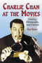 Charlie Chan at the Movies : History, Filmography, and Criticism by Ken Hanke - Paperback