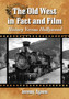 The Old West in Fact and Film : History Versus Hollywood by Jeremy Agnew - Paperback