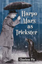 Harpo Marx as Trickster by Charlene Fix - Paperback