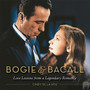 Bogie & Bacall : Love Lessons from a Legendary Romance by Cindy De La Hoz - Hardback