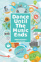 Dance Until The Music Ends