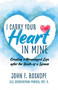 I Carry Your Heart in Mine : Creating a Meaningful Life after the Death of a Spouse