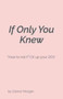 If Only You Knew : How to not F*CK up your 20's