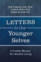 Letters To Our Younger Selves : A Combat Manual For Mindful Living
