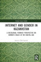 Internet and Gender in Kazakhstan : A Decolonial Feminist Perspective on Women???s Roles in the Digital Age