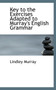 Key to the Exercises Adapted to Murray's English Grammar