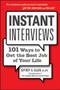 Instant Interviews : 101 Ways to Get the Best Job of Your Life Instant Interviews : 101 Ways to Get the Best Job of Your Life