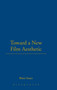 Toward a New Film Aesthetic by Dr.Bruce Isaacs - Hardback