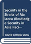 Security in the Straits of Malacca