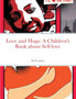 Love and Hugs : A Children's Book about Self-love